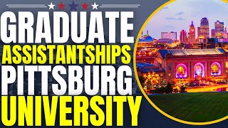 Graduate Assistantships at Pittsburg State University | Study in the United States