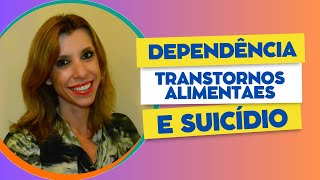 Fran Haag Morar - Suicídio, transtornos alimentares e dependência química