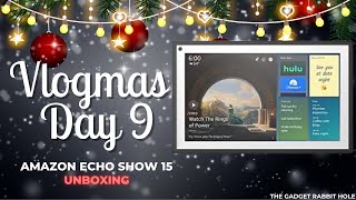 AMAZON ECHO SHOW 15 | VLOGMAS DAY 9 🎅🏽🎄