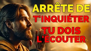 ARRÊTE DE T'INQUIÉTER ! Regarde ce qui se passe lorsque tu mets ta foi en DIEU