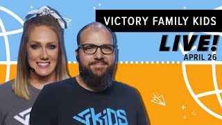 Victory Family Kids: LIVE! April 26