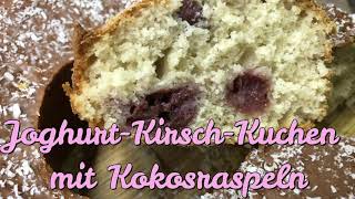 Joghurt-Kirsch-Kuchen mit Kokosraspeln, Verwendungsmöglichkeit für alten Joghurt/Rezept/lecker essen