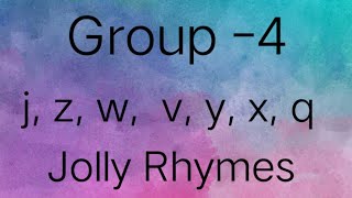 Group 4 (j, z,w,v,y,x,q) Sound /Action with Jolly Rhymes