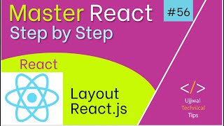 🔥🔥 ReactJS Tutorial for Beginners #56 Layout - React.js Examples || || Ujjwal Technical Tips