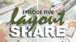 Layout Share: Episode Five