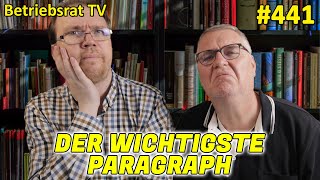 Der wichtigste Paragraph im Betriebsverfassungsgesetz - Betriebsrat TV (Folge 441)