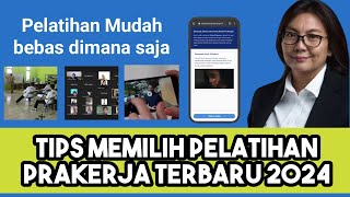 TIPS MEMILIH PELATIHAN PRAKERJA TERBARU 2024