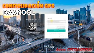 Configuración localizadores GPS plataforma BAANOOL IOT - Antes llamada GPSTRACKERXY - APP -Navegador