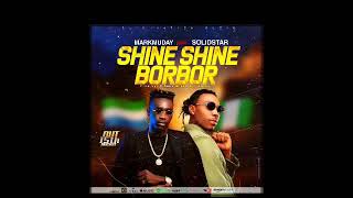 Markmuday ft Solidstar - Shine Shine BORBOR 🇸🇱