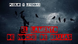 EL LAMENTO DE NOCHE DE BRUJAS