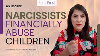 Narcissists financially abuse children