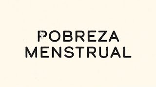 Pobreza menstrual, um problema social