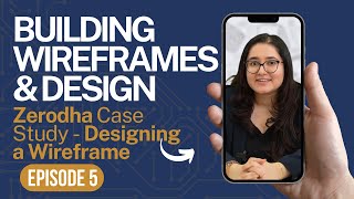 Building Wireframes & Design EP - 05 | Zerodha Case Study - Designing a Wireframe | Ace Academy |