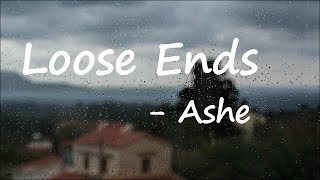 Ashe – Loose Ends Lyrics