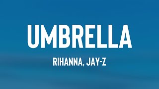 Umbrella - Rihanna, Jay-Z Lyrics-exploring 💝