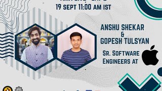 AMA session with Mr. Anshu Shekhar and Mr. Gopesh Tulsyan, Sr. Software Engineers, Apple