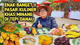 MERIAH PASAR KULINER MINANG DI TEPI DANAU DIATAS ALAHAN PANJANG SUMATERA BARAT