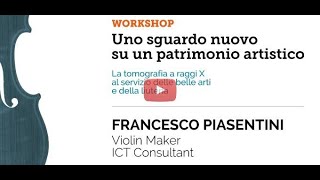 Tec-eurolab.com: Workshop "Uno sguardo nuovo su un patrimonio artistico" Francesco Piasentini