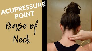 Acupressure Point Center Base of Neck | Self Acupressure