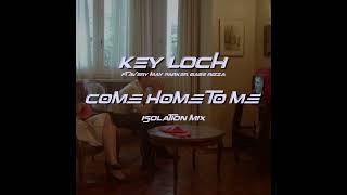 Key Loch Ft Avery May Parker & Gabe Rizza - Come Home To Me (Isolation Mix) #promo #shorts 11