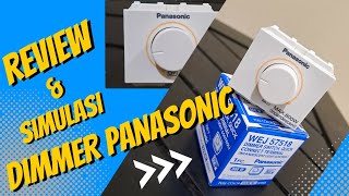 DIMMER LAMPU [ Review dan simulasi Dimmer merek Panasonic 800 W, 220 Volt AC dengan lampu pijar ]