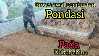 PROSES AWAL PEMBUATAN PONDASI PADA KUBUR CHINA..!!