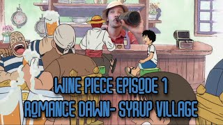 Wine Piece: A Tipsy One Piece Recap | Romance Dawn- Syrup Village