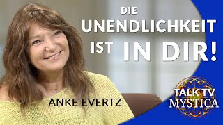 Anke Evertz - Wie wir die Unendlichkeit in uns ganz neu verwirklichen | MYSTICA.TV