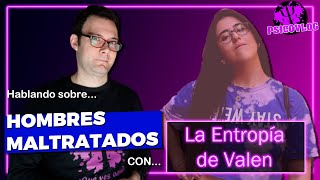 🔴 Los Hombres NO SON MALTRATADOS (¿O quizás sí?) con @laentropiadevalen