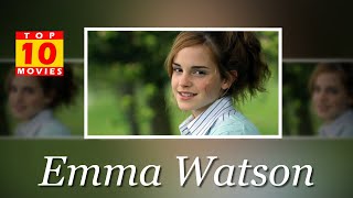 Emma Watson Best Movies - Top 10 Movies List