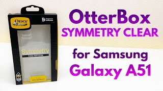 OtterBox Symmetry Clear Case for Samsung Galaxy A51 - Review!