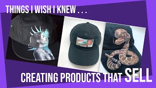 Things I Wish I Knew... Create Products That Sell