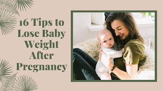 16 Tips to Lose Baby Weight After Pregnancy