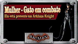 Batman Arkham Knight - Mulher Gato / Catwoman