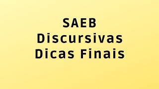 Saeb - Discursivas - dicas finais