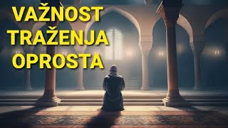 VAŽNOST TRAŽENJA OPROSTA