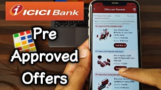 ICICI Pre Approved Offers 2023 | ICICI Bank Pre Approved Offer Kaise Check Karen