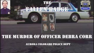 The Fallen Badge | The Murder of Officer Debra Corr