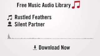 Rustled Feathers - Silent Partner (YouTube Royalty-free Music Download)