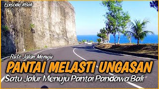 Rute Jalan Menuju PANTAI MELASTI dan Pantai PANDAWA Bali Lewat Jalur EXTREM Goa Gong Kuta Selatan