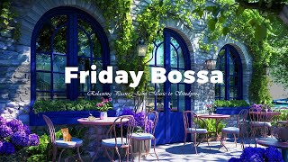 Morning Friday Bossa ☕ Relaxing Piano Jazz Music to Studying, Work, Chill