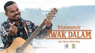 Awak Dalam - Maimunzir (Bang gaes) | Official Music Video