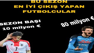 BU SEZON EN İYİ ÇIKIŞ YAPAN  FUTBOLCULAR