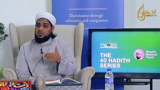 The 40 Hadith Series (12th September 2020) : Shaykh Masood Yusuf