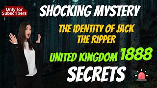 The Shocking Mystery of The Identity of Jack the Ripper 1888 | Mysterious Facts of the World