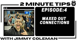 Jimmy Coleman Two Minute Tips Episode 4: What to do when you've maxed out connections on LinkedIn ?