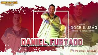 Daniel Furtado - Doce Ilusão (Cover)