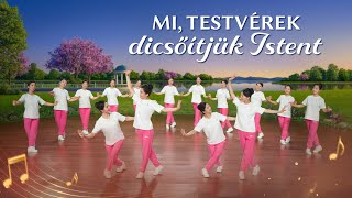 Keresztény tánc – Mi, testvérek dicsőítjük Istent (Dicsérő ének)