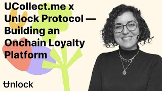 UCollect.me x Unlock Protocol | Onchain Loyalty & More