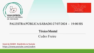 Palestra: Tóxico Mental - Cedro Freire